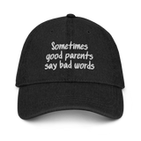 Good Parents Say Bad Words Denim Hat