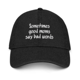 Good Moms Say Bad Words Denim Hat