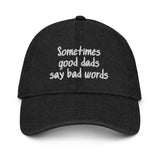 Good Dads Say Bad Words Denim Hat