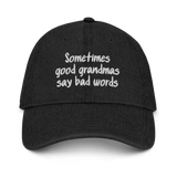 Good Grandmas Say Bad Words Denim Hat
