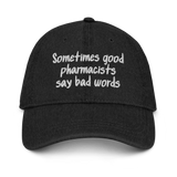 Good Pharmacists Say Bad Words Denim Hat