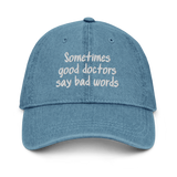 Good Doctors Say Bad Words Denim Hat