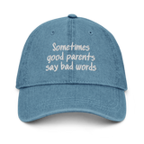 Good Parents Say Bad Words Denim Hat
