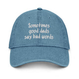 Good Dads Say Bad Words Denim Hat