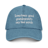 Good Grandparents Say Bad Words Denim Hat