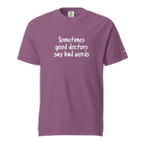 Good Doctors Say Bad Words Heavyweight Tee