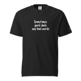 Good Dads Say Bad Words Heavyweight Tee