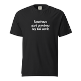 Good Grandmas Say Bad Words Heavyweight Tee