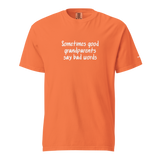 Good Grandparents Say Bad Words Heavyweight Tee