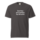 Good Grandpas Say Bad Words Heavyweight Tee