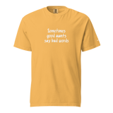 Good Aunts Say Bad Words Heavyweight Tee