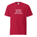 Good Dads Say Bad Words Heavyweight Tee