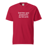 Good Grandparents Say Bad Words Heavyweight Tee