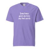 Good Doctors Say Bad Words Heavyweight Tee