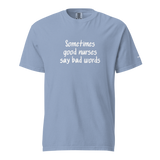 Good Nurses Say Bad Words Heavyweight Tee
