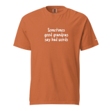 Good Grandpas Say Bad Words Heavyweight Tee